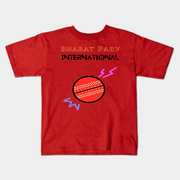 Bharat Parv - International Cricket Kids T-Shirt by Bharat Parv